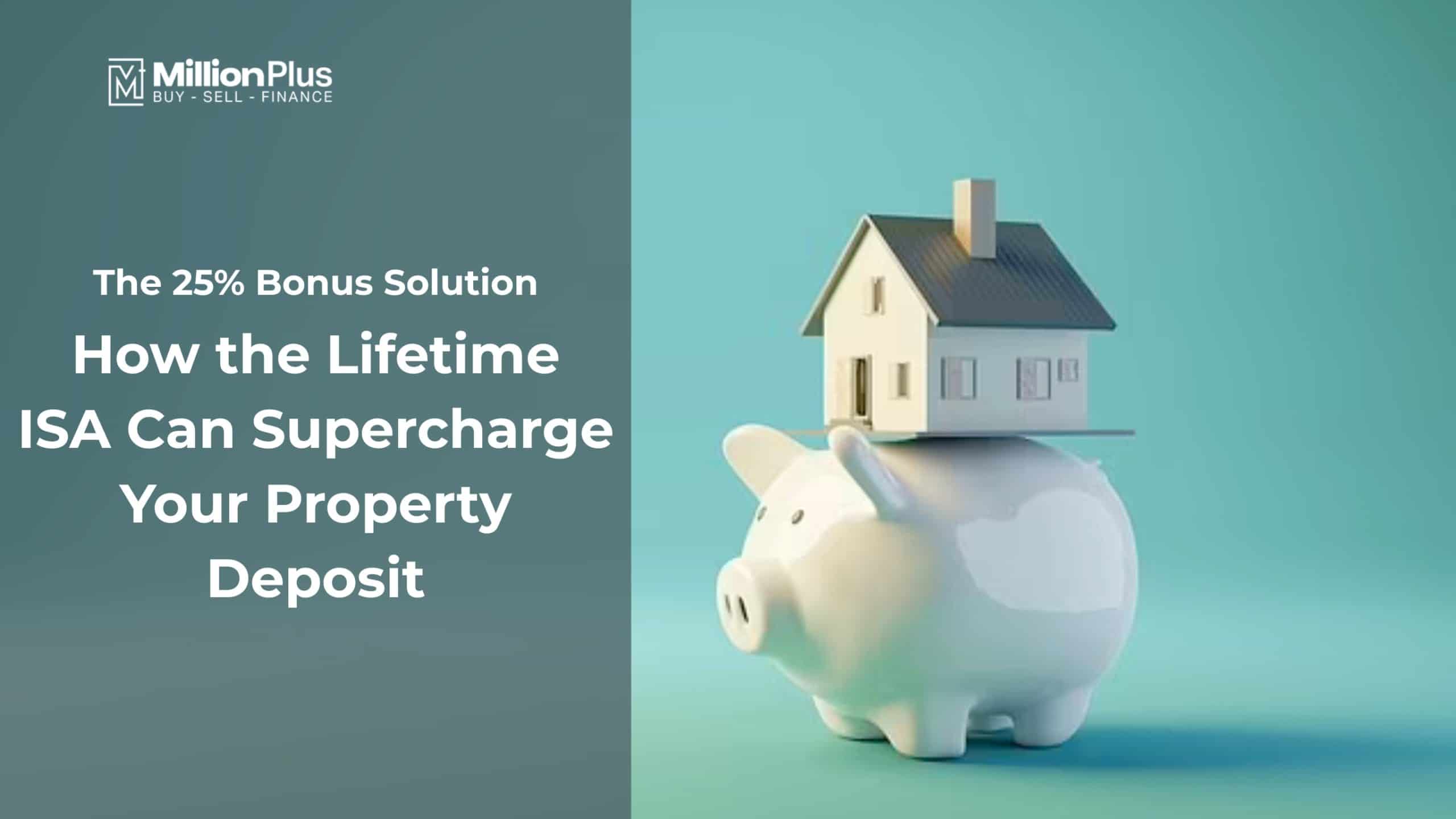 The 25% Bonus Solution: How the Lifetime ISA Can Supercharge Your Property Deposit
