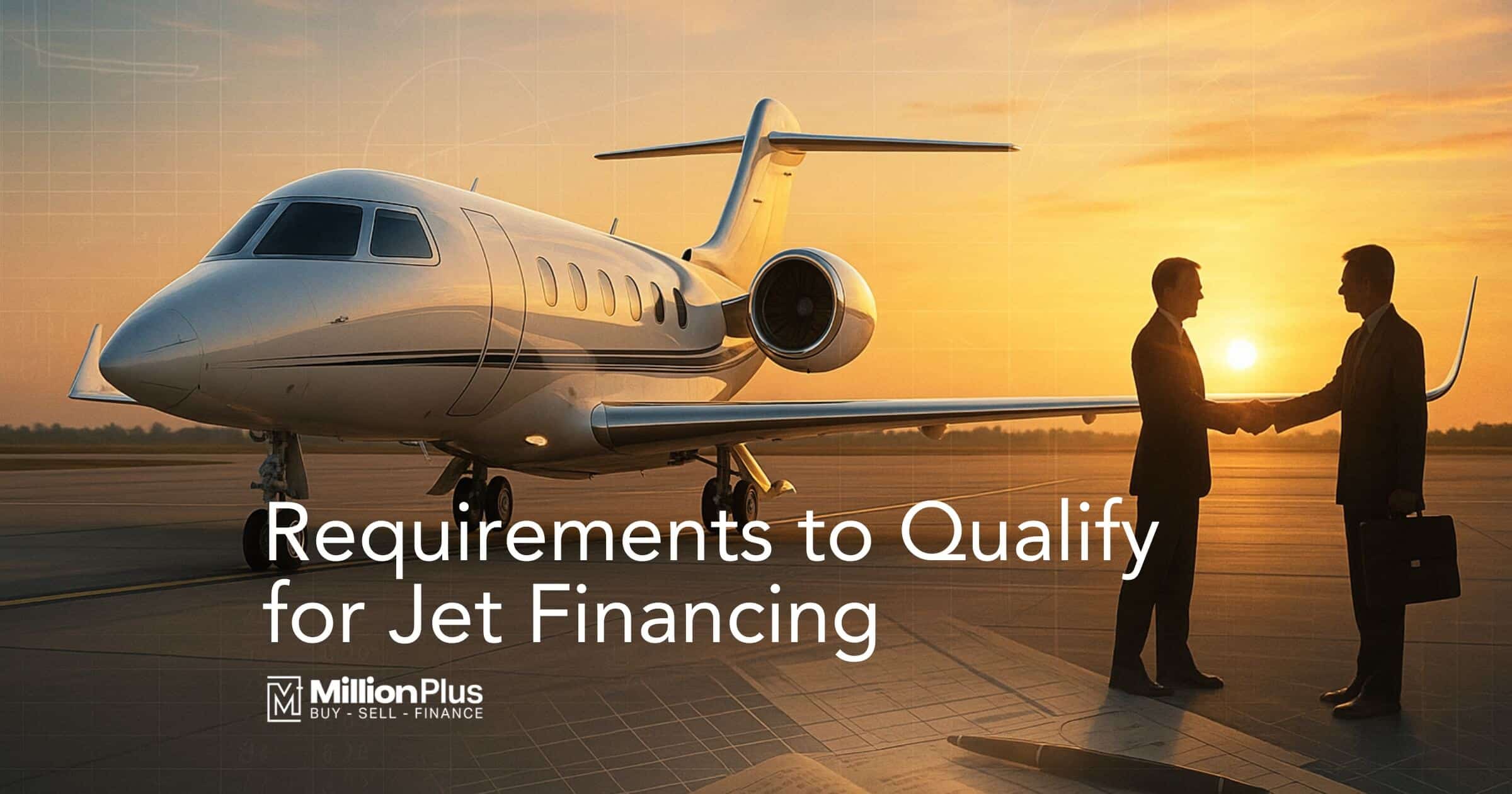 Minimum Requirements to Qualify for Jet Financing: Your Complete Guide to Aircraft Financing Success