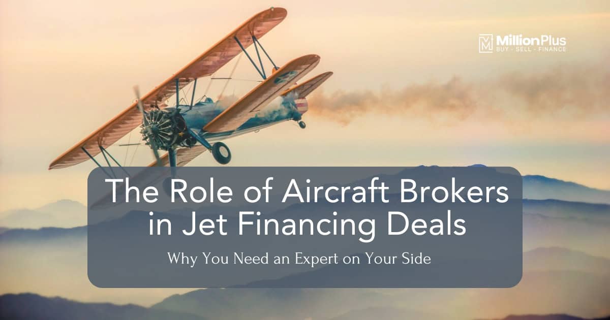 The Role of Aircraft Brokers in Jet Financing Deals: Why You Need an Expert on Your Side