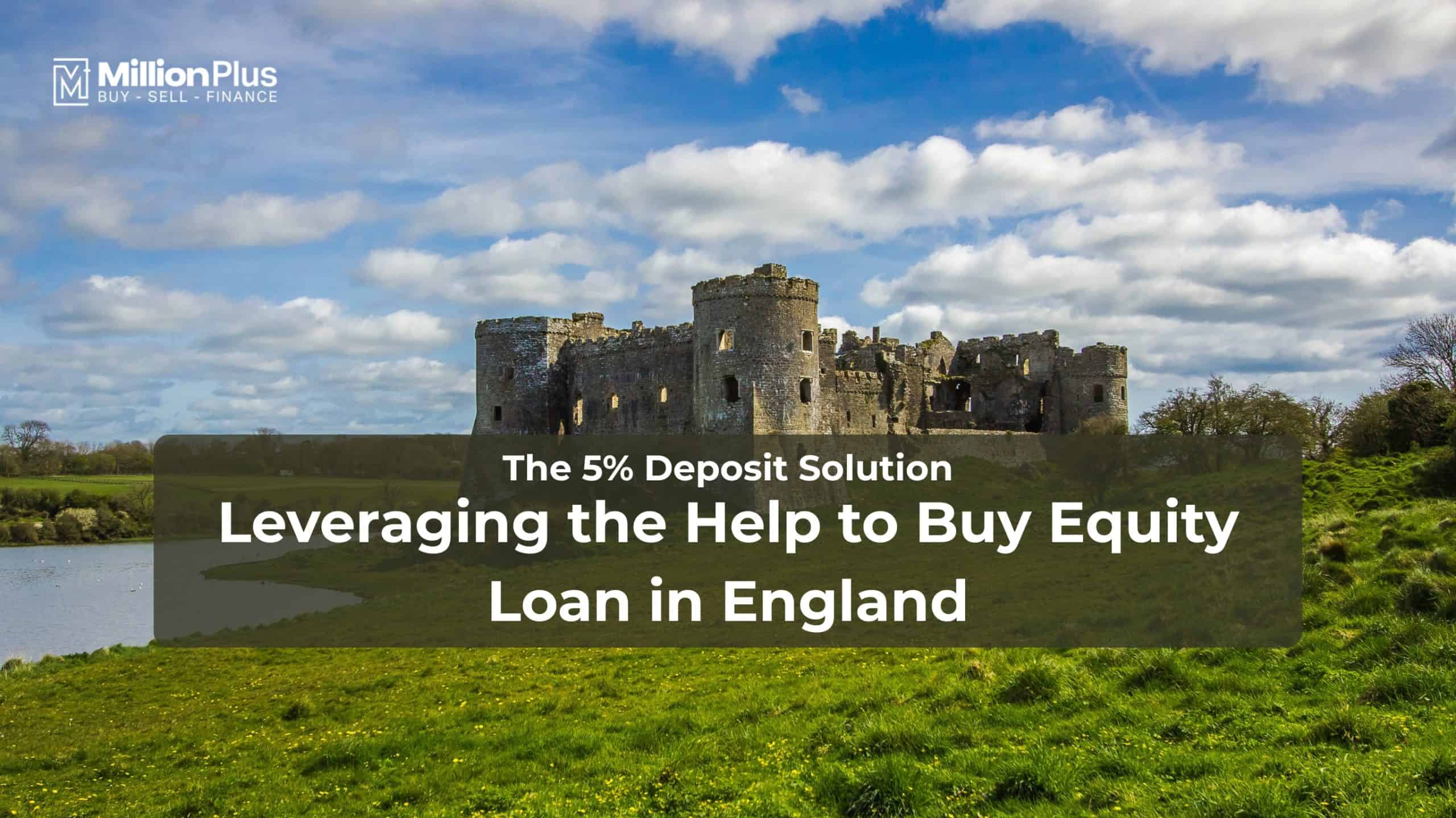 The 5% Deposit Solution: Leveraging the Help to Buy Equity Loan in England
