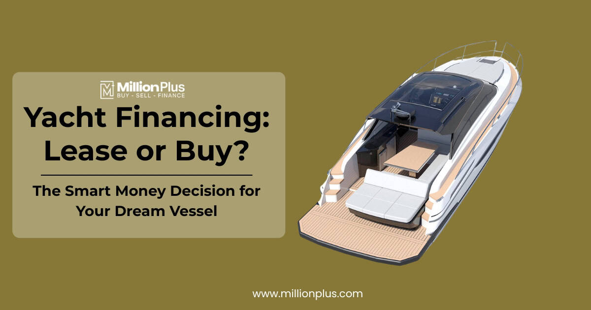 Yacht Financing: Lease or Buy? The Smart Money Decision for Your Dream Vessel